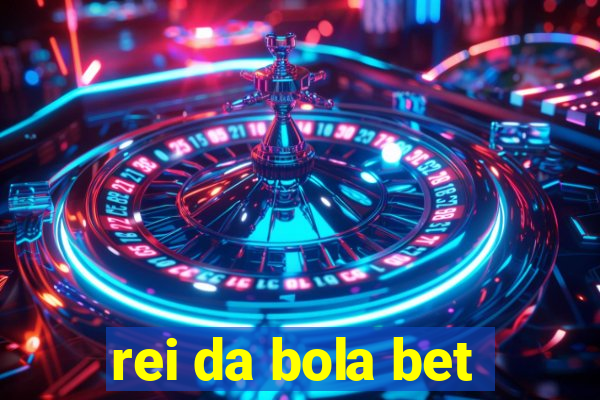 rei da bola bet